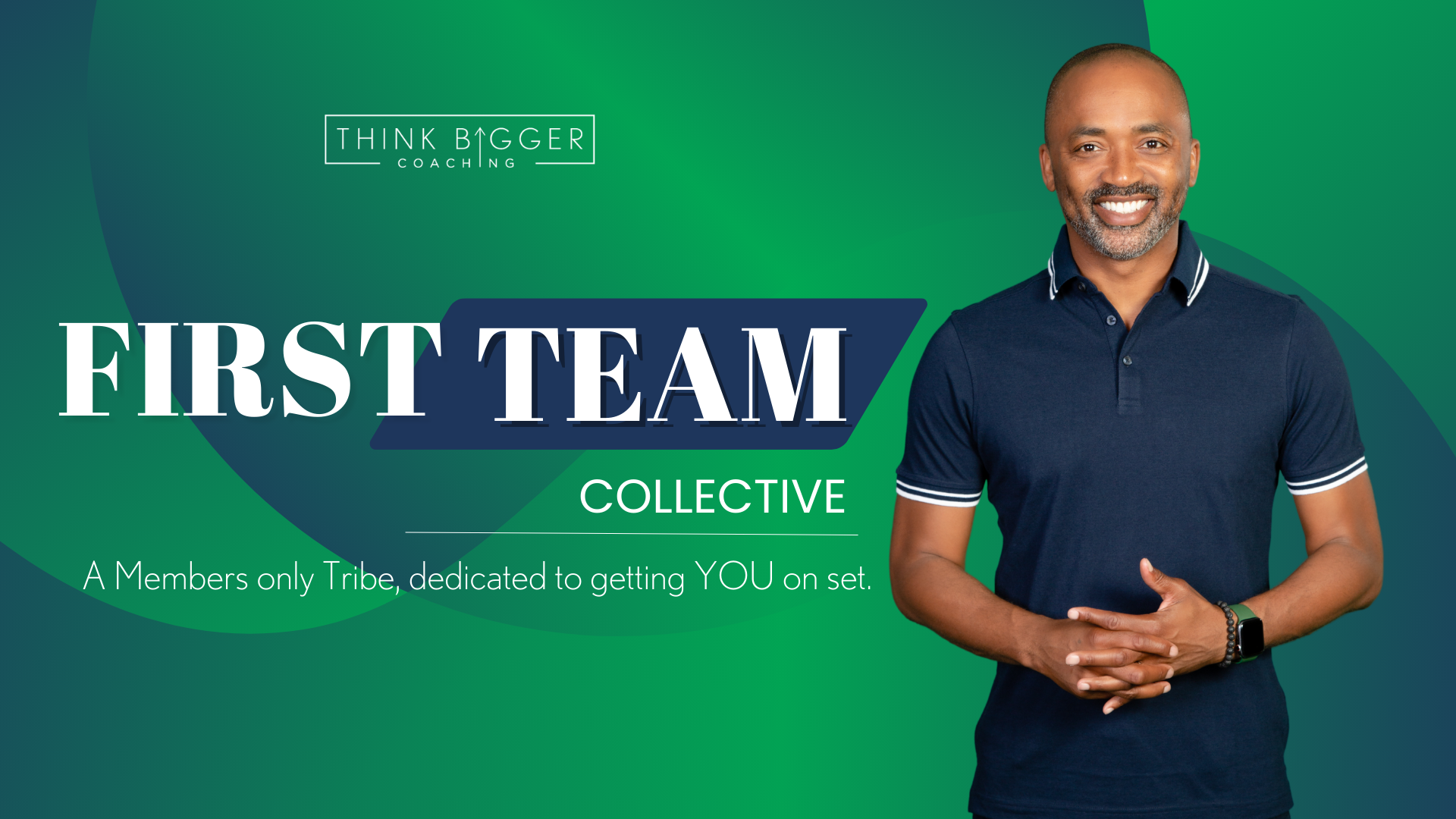 The FIRST TEAM Collective - Think Bigger Coaching Courses
